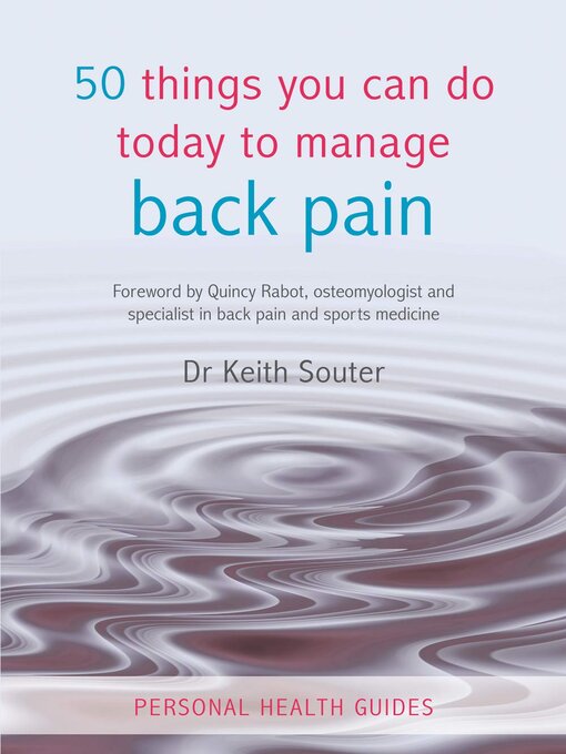 Title details for 50 Things You Can Do Today to Manage Back Pain by Dr. Keith Souter - Available